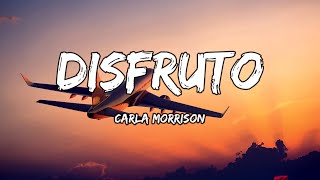 Carla Morrison  Disfruto LETRA [upl. by Aneertak649]