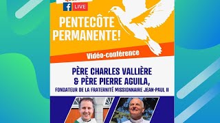 Live avec le père Pierre Aguila Thème  La pentecôte permanente [upl. by Rehctelf]