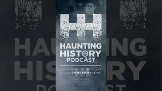 Haunting History Podcast [upl. by Aliuqat]