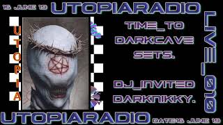 UTOPIA RADIO LIVE 010DARK NIKKYDARK CAVE SETS PODCAST 160619 [upl. by Blaise]