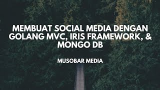 Tutorial Golang MVC dengan Iris Framework amp Mongo DB 2 [upl. by Atnuahs915]