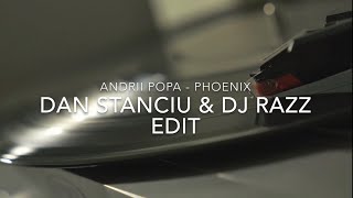 Phoenix  Andrii Popa Dan Stanciu amp Dj Razz Edit [upl. by Cralg171]