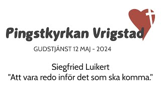 Gudstjänst Pingstkyrkan Vrigstad 12 MAJ 2024 [upl. by Fulvia203]