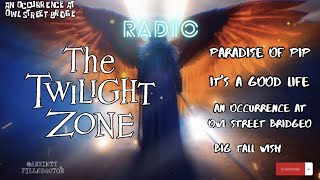 Twilight Zone Radio Four Episodes An Occurrence at Owl Creek Bridge Its a Good Life and more [upl. by Annenn]