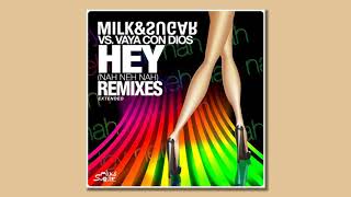 Milk amp Sugar vs Vaya Con Dios  Hey Nah Neh Nah Extended Mix [upl. by Yknarf]