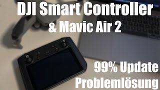 DJI Smart Controller amp Mavic Air 2  Update HowTo amp Problemlösung [upl. by Mead]