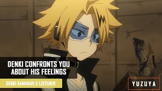 Denki Confronts You About His Feelings  Denki Kaminari x Listener Angst [upl. by Meredith]