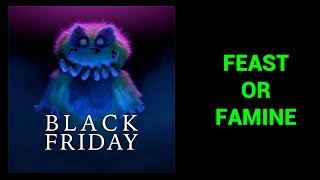 Feast or Famine  Black Friday Lyric Video [upl. by Merton]