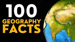 100 Incredibly Interesting Geography Facts [upl. by Girhiny]