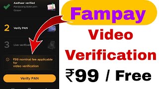 Fampay video call kyc ₹99 problem solve  fampay ₹99 nominal fee applicable for video verification [upl. by Waynant392]