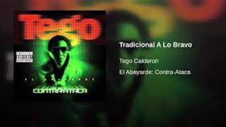 Tego Calderon  Tradicional A Lo Bravo [upl. by Kerge]