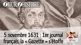 5 novembre 1631  1er grand journal français la quotGazettequot absorbe les quotNouvelles ordinairesquot [upl. by Innep]