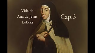 Vida de Ana de Jesús Lobera Capítulo 3 Fundación de San José del Salvador en Beas de Segura [upl. by Aniretac157]