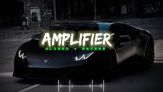 Amplifier Imran Khan  Slowed  Reverb  Lufi Song  Rider Song  slowed reverb lufi rider song [upl. by Eiramac]