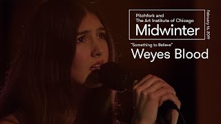 Weyes Blood  “Something to Believe”  Midwinter 2019 [upl. by Leidba]