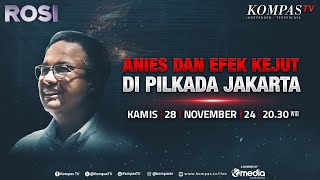 LIVE  Anies dan Efek Kejut di Pilkada Jakarta  ROSI [upl. by Ielhsa]