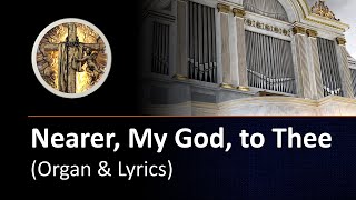 Nearer My God to Thee instrumental organ with lyrics [upl. by Ardnikal]