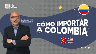 Cómo IMPORTAR a Colombia 🇨🇴  TUTORIAL Freight Forwarder Agente de Aduana Incoterms [upl. by Nosmirc]