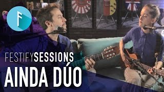 Festify Sessions Ainda Dúo  quotLa Otra Mitadquot [upl. by Erodavlas]