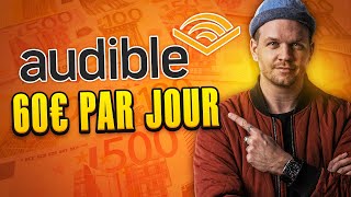 60 EUROS PAR JOUR AVEC AMAZON AUDIBLE La Meilleure Stratégie en 2024 [upl. by Isleana958]