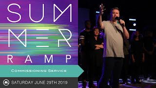 Summer Ramp June 2019 Session 7  Saturday 7PM Commissioning Service [upl. by Ahsienel]