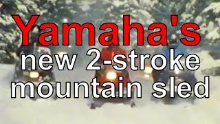 Yamaha returns to 2stroke mountain sleds We ride the AlphaHawk prototype [upl. by Naesal]