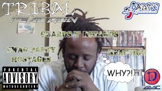 TRIBAL Reaction Guards N Retards quotSwag Party Hostagesquot Reaction [upl. by Nale]