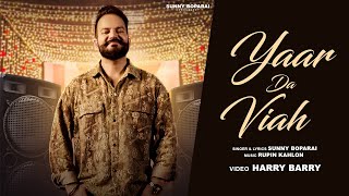 YAAR DA VIAH Sunny Boparai  Rupin Kahlon  Latest Punjabi Songs 2024 [upl. by Tavish]