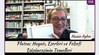 Hasan Aydın Platon Hayatı Eserleri ve Felsefî Düşüncesinin Temelleri [upl. by Esmerelda]