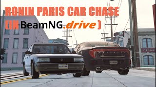 RONIN PARIS CAR CHASE But in Beamngdrive [upl. by Hinch]