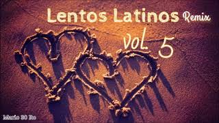 LENTOS LATINOS REMIX VOL 5 [upl. by Eigla179]