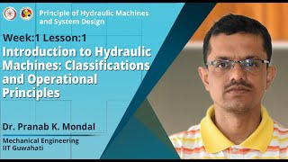 Lec 1 Introduction to hydraulic machines classifications and operational principles [upl. by Anoet]