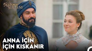 Anna Sultanın Kıskançlık Krizi  Kalbimin Sultanı 4 Bölüm [upl. by Dnomal610]