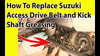 How To Replace Suzuki Access Drive Belt and Kick Shaft Greasing [upl. by Remat]