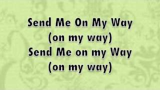 Send Me On My Way With Lyrics [upl. by Essinger]