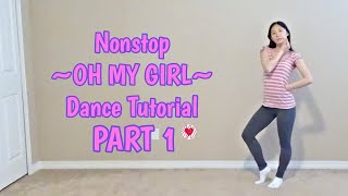 Nonstop OH MY GIRL Dance Tutorial Part 1 Mirrored [upl. by Zechariah270]