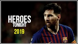 Lionel Messi • Heroes tonight  Janji ✓ NCS • SkillsGoals Mix 2019 [upl. by Asiralc940]