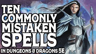 Ten Commonly Mistaken Spells in Dungeons amp Dragons 5e [upl. by Friedly]