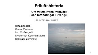 1 Friluftshistoria Om friluftslivens framväxt och förändringar i Sverige [upl. by Ttocs]