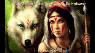 She Wolf Falling to Pieces David Guetta ft Sia Nightcore [upl. by Halyhs]