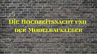 Die Hochzeitsnacht und der Modelbaukleber [upl. by Lladnarc]