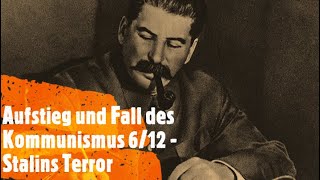 Aufstieg und Fall des Kommunismus 612  Stalins Terror [upl. by Aserehtairam]