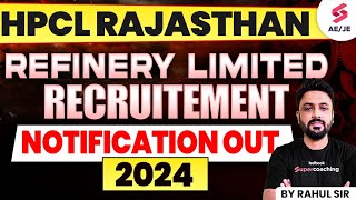 HPCL Rajasthan Refinery Limited Recruitement Notification Out 2024 By Rahul Sir [upl. by Oicangi829]