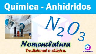 N2O3  Anhídrido Nitroso  Nomenclatura Tradicional o clásica [upl. by Timothea]