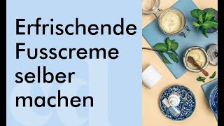 DIY Erfrischende Fußcreme mit Minze zum selber machen [upl. by Heydon]