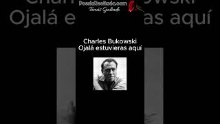 Charles Bukowski  Ojalá estuvieras aquí poesia poesiarecitada [upl. by Anecusa]