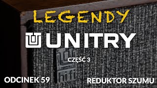 Legendy Unitry  cz3  Odc 59 Reduktor Szumu [upl. by Keyte170]