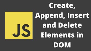 56 Creating Inserting and Delete Elements in DOM using createElement appendChild and removeChild [upl. by Olympias]