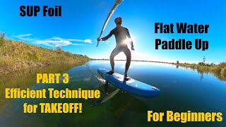 SUP Foil  Flat Water Start  for Beginners  PART 33 TAKEOFF supfoil pumpfoil hydrofoil foil [upl. by Yantruoc712]