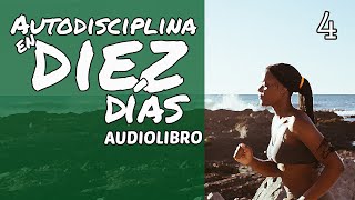 Audiolibro para aprender autodisciplina en 10 días  4  Entendiendo la autodisciplina [upl. by Raynell252]